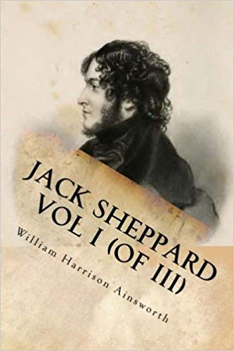 Jack Sheppard A Romance, Vol. 1 (of 3)